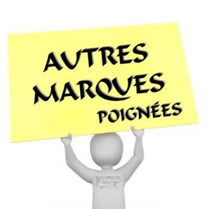 POIGNÉES AUTRES MARQUES